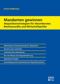 Hoffmann |  Mandanten gewinnen – Akquisitionsstrategien für Steuerberater, Rechtsanwälte und Wirtschaftsprüfer | eBook | Sack Fachmedien