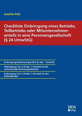 Patt |  Checkliste Einbringung eines Betriebs, Teilbetriebs oder Mitunternehmeranteils in eine Personengesellschaft (§ 24 UmwStG) | Buch |  Sack Fachmedien