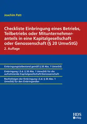 Patt |  Checkliste Einbringung eines Betriebs, Teilbetriebs oder Mitunternehmeranteils in eine Kapitalgesellschaft oder Genossenschaft (§ 20 UmwStG) | eBook | Sack Fachmedien