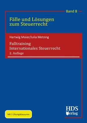 Metzing / Maier | Falltraining Internationales Steuerrecht | Buch | 978-3-95554-919-0 | www.sack.de