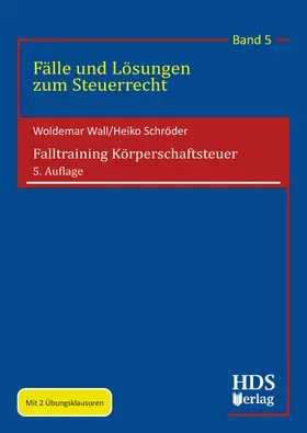 Wall / Schröder | Falltraining Körperschaftsteuer | Buch | 978-3-95554-954-1 | www.sack.de