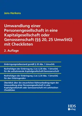 Herkens |  Umwandlung einer Personengesellschaft in eine Kapitalgesellschaft oder Genossenschaft mit Checklisten (§§ 20, 25 UmwStG) | Buch |  Sack Fachmedien