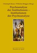 Brüggen |  Psychoanalyse der Institutionen - Institutionen der Psychoanalyse | eBook | Sack Fachmedien