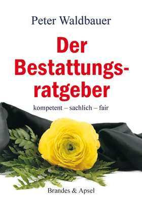 Waldbauer |  Der Bestattungsratgeber | Buch |  Sack Fachmedien