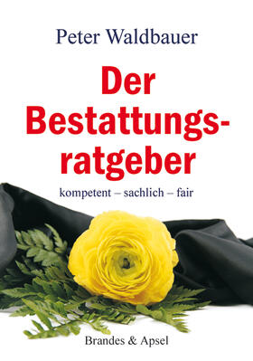 Waldbauer | Der Bestattungsratgeber | Buch | 978-3-95558-032-2 | sack.de