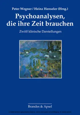 Wegner / Henseler |  Psychoanalysen, die ihre Zeit brauchen | eBook | Sack Fachmedien