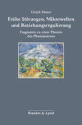 Moser |  Frühe Störungen, Mikrowelten und Beziehungsregulierung | Buch |  Sack Fachmedien