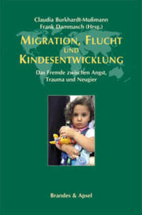 Burkhardt-Mußmann / Dammasch | Migration, Flucht und Kindesentwicklung | Buch | 978-3-95558-169-5 | sack.de