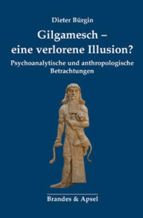 Bürgin | Gilgamesch - eine verlorene Illusion? | Buch | 978-3-95558-261-6 | sack.de