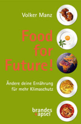 Manz | Manz, V: Food for Future! | Buch | 978-3-95558-274-6 | sack.de