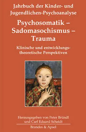 Bründl / Scheidt |  Psychosomatik – Sadomasochismus – Trauma | Buch |  Sack Fachmedien