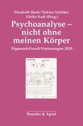 Kadi / Schlüter / Skale |  Psychoanalyse - nicht ohne meinen Körper | Buch |  Sack Fachmedien