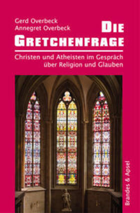 Overbeck | Die Gretchenfrage | Buch | 978-3-95558-305-7 | sack.de