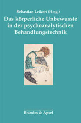 Leikert / Dejours |  Das körperliche Unbewusste in der psychoanalytischen Behandlung | Buch |  Sack Fachmedien