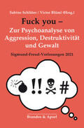 Schlüter / Blüml / Aichhorn |  Fuck you! - Zur Psychoanalyse von Aggression, Destruktion und Gewalt | Buch |  Sack Fachmedien