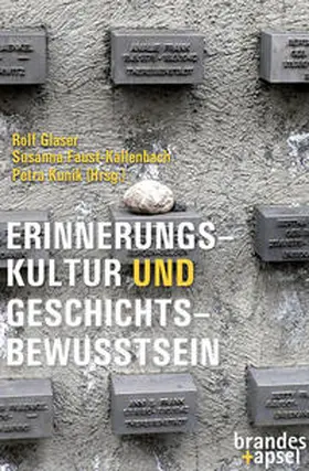 Kunik / Glaser / Faust-Kallenberg |  Erinnerungskultur und Geschichtsbewusstsein | Buch |  Sack Fachmedien