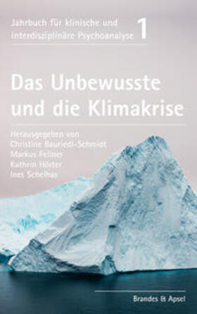 Bauriedl-Schmidt / Fellner / Hörter |  Das Unbewusste und die Klimakrise | Buch |  Sack Fachmedien