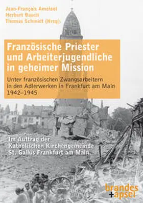 Ameloot / Bauch / Schmidt |  Französische Priester und Arbeiterjugendliche in geheimer Mission | Buch |  Sack Fachmedien