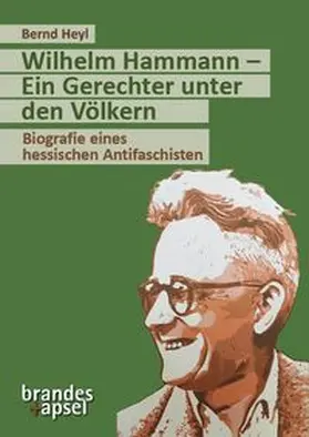 Heyl |  Wilhelm Hammann - Ein Gerechter unter den Völkern | Buch |  Sack Fachmedien