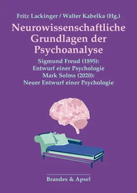 Lackinger / Kabelka |  Neurowissenschaftliche Grundlagen der Psychoanalyse | Buch |  Sack Fachmedien