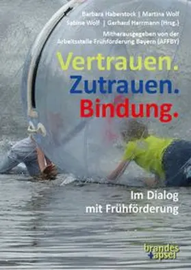 Haberstock / Wolf / Herrmann |  Vertrauen. Zutrauen. Bindung. | Buch |  Sack Fachmedien
