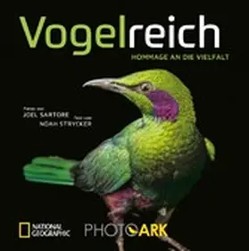 Sartore / Strycker |  National Geographic Bildband: Vogelreich. 300 berührende Fotografien vom Aussterben bedrohter Vögel. | eBook | Sack Fachmedien