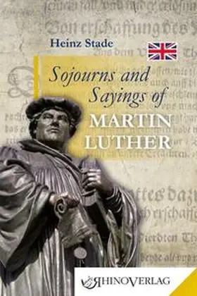Stade |  Sojourns and Sayings of Martin Luther | Buch |  Sack Fachmedien