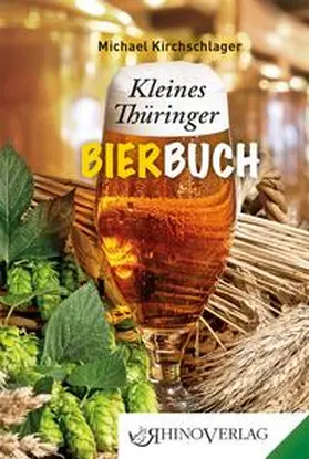 Kirchschlager |  Kleines Thüringer Bierbuch | Buch |  Sack Fachmedien