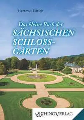 Ellrich |  Das kleine Buch der Sächsischen Schlossgärten | Buch |  Sack Fachmedien