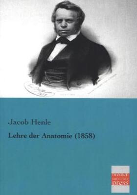 Henle | Lehre der Anatomie (1858) | Buch | 978-3-95562-099-8 | sack.de