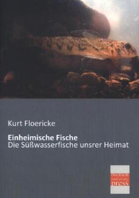 Floericke |  Einheimische Fische | Buch |  Sack Fachmedien