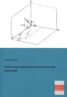 Föppl | Einführung in die Maxwell'sche Theorie der Elektrizität | Buch | 978-3-95562-218-3 | sack.de