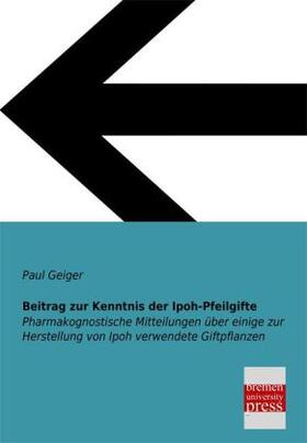 Geiger |  Beitrag zur Kenntnis der Ipoh-Pfeilgifte | Buch |  Sack Fachmedien