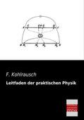 Kohlrausch |  Leitfaden der praktischen Physik | Buch |  Sack Fachmedien