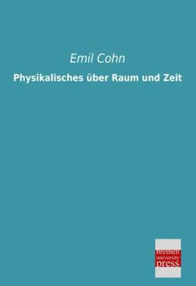 Cohn |  Physikalisches über Raum und Zeit | Buch |  Sack Fachmedien