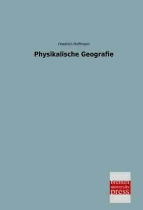 Hoffmann |  Physikalische Geografie | Buch |  Sack Fachmedien