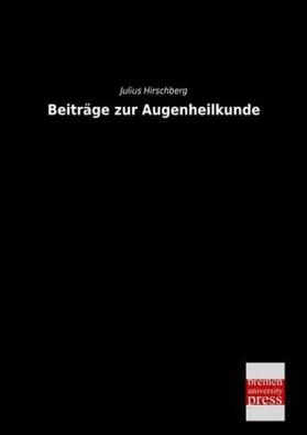 Hirschberg |  Beiträge zur Augenheilkunde | Buch |  Sack Fachmedien