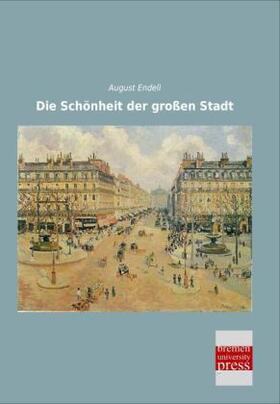 Endell | Die Schönheit der großen Stadt | Buch | 978-3-95562-777-5 | www.sack.de
