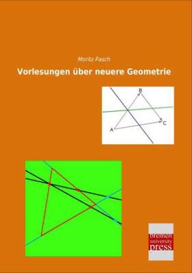 Pasch |  Vorlesungen über neuere Geometrie | Buch |  Sack Fachmedien
