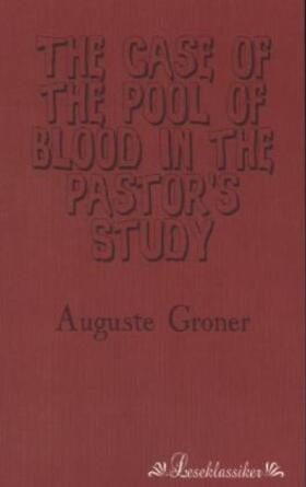 Groner |  The Case of the Pool of Blood in the Pastor's Study | Buch |  Sack Fachmedien