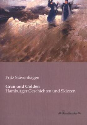 Stavenhagen |  Grau und Golden | Buch |  Sack Fachmedien
