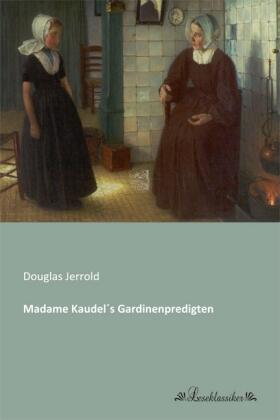 Jerrold |  Madame Kaudel´s Gardinenpredigten | Buch |  Sack Fachmedien