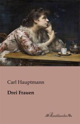 Hauptmann |  Drei Frauen | Buch |  Sack Fachmedien