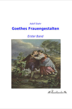 Stahr |  Goethes Frauengestalten | Buch |  Sack Fachmedien