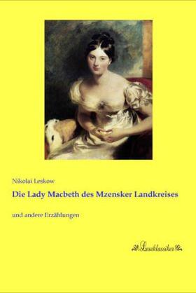 Leskow |  Die Lady Macbeth des Mzensker Landkreises | Buch |  Sack Fachmedien