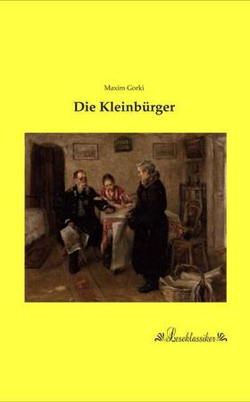 Gorki |  Die Kleinbürger | Buch |  Sack Fachmedien