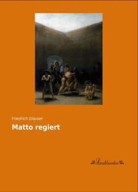 Glauser |  Matto regiert | Buch |  Sack Fachmedien