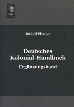 Fitzner |  Deutsches Kolonial-Handbuch | Buch |  Sack Fachmedien
