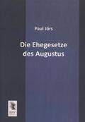 Jörs |  Die Ehegesetze des Augustus | Buch |  Sack Fachmedien