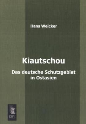 Weicker |  Kiautschou | Buch |  Sack Fachmedien